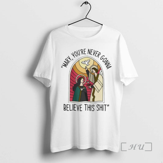 Officials Mary Youre Never Gonna Believe This Shit Ornaments T-Shirts, Hoodie, Sweatshirt | InkThreadWorks.com