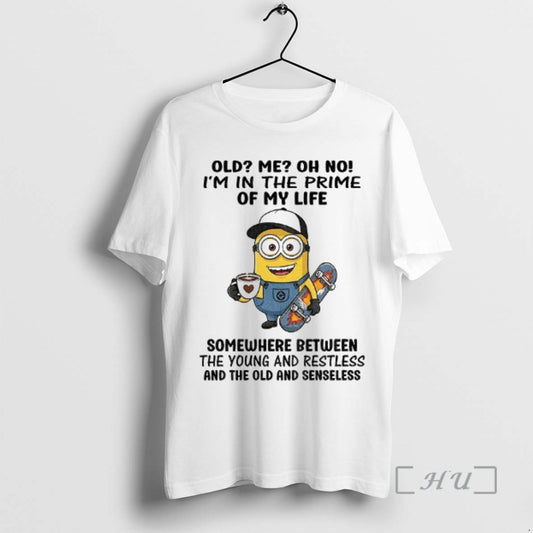Officials Minion Old Me Oh No Im In The Prime Of My Life Somewhere Between T-Shirts, Hoodie, Sweatshirt | InkThreadWorks.com