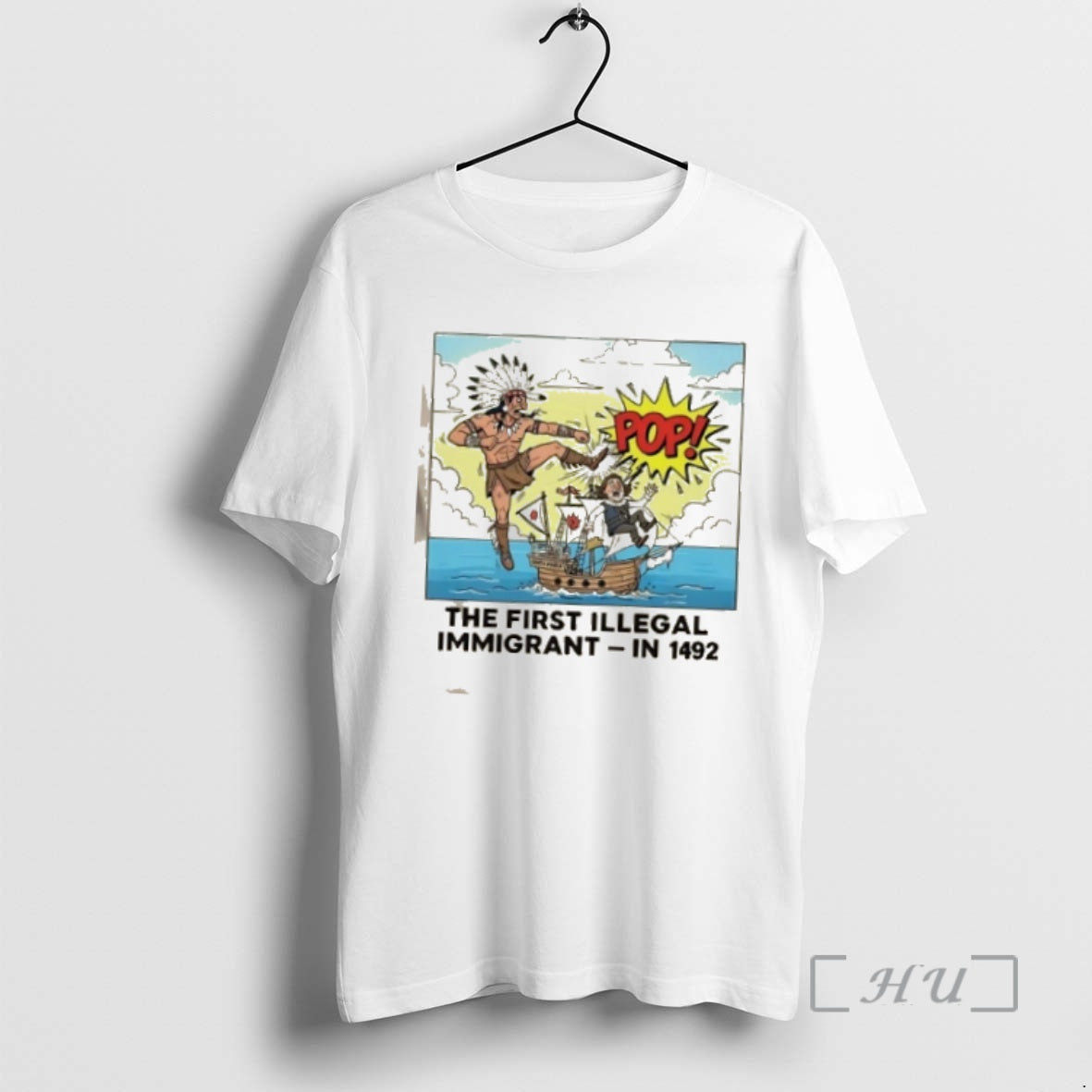 Officials Native American Pop The First Illegal Immigrant In 1492 T-Shirts, Hoodie, Sweatshirt | InkThreadWorks.com