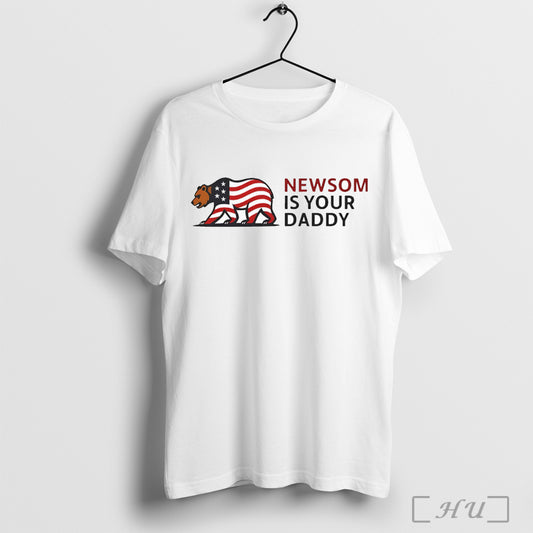 Officials Newsom Is Your Daddy Shirt Hoodie Sweater Longsleeve And V Neck