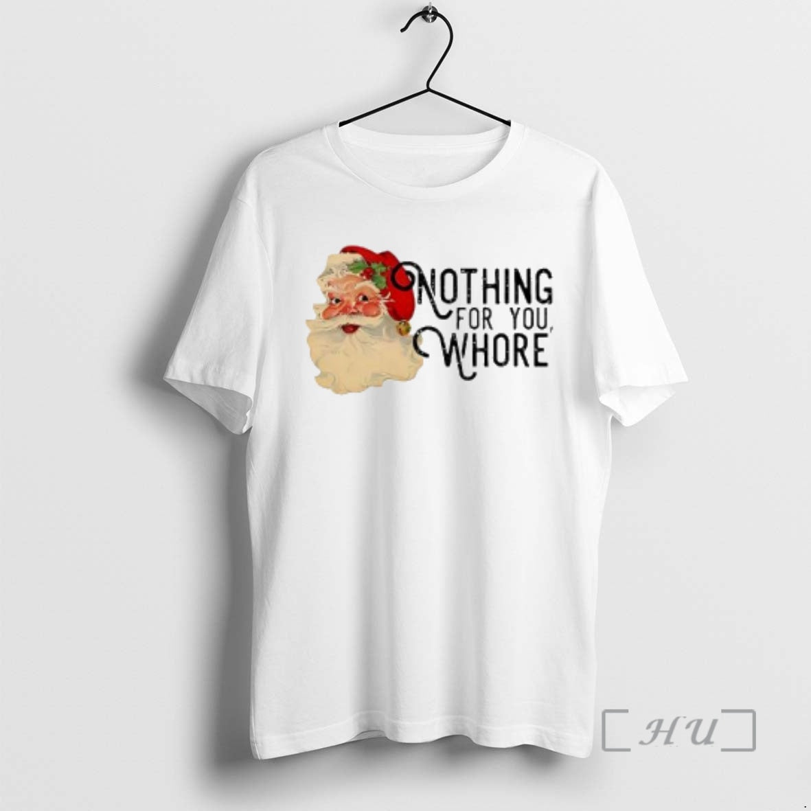 Officials Nothing For You Whore Retro Santa Claus T-Shirts, Hoodie, Sweatshirt | InkThreadWorks.com
