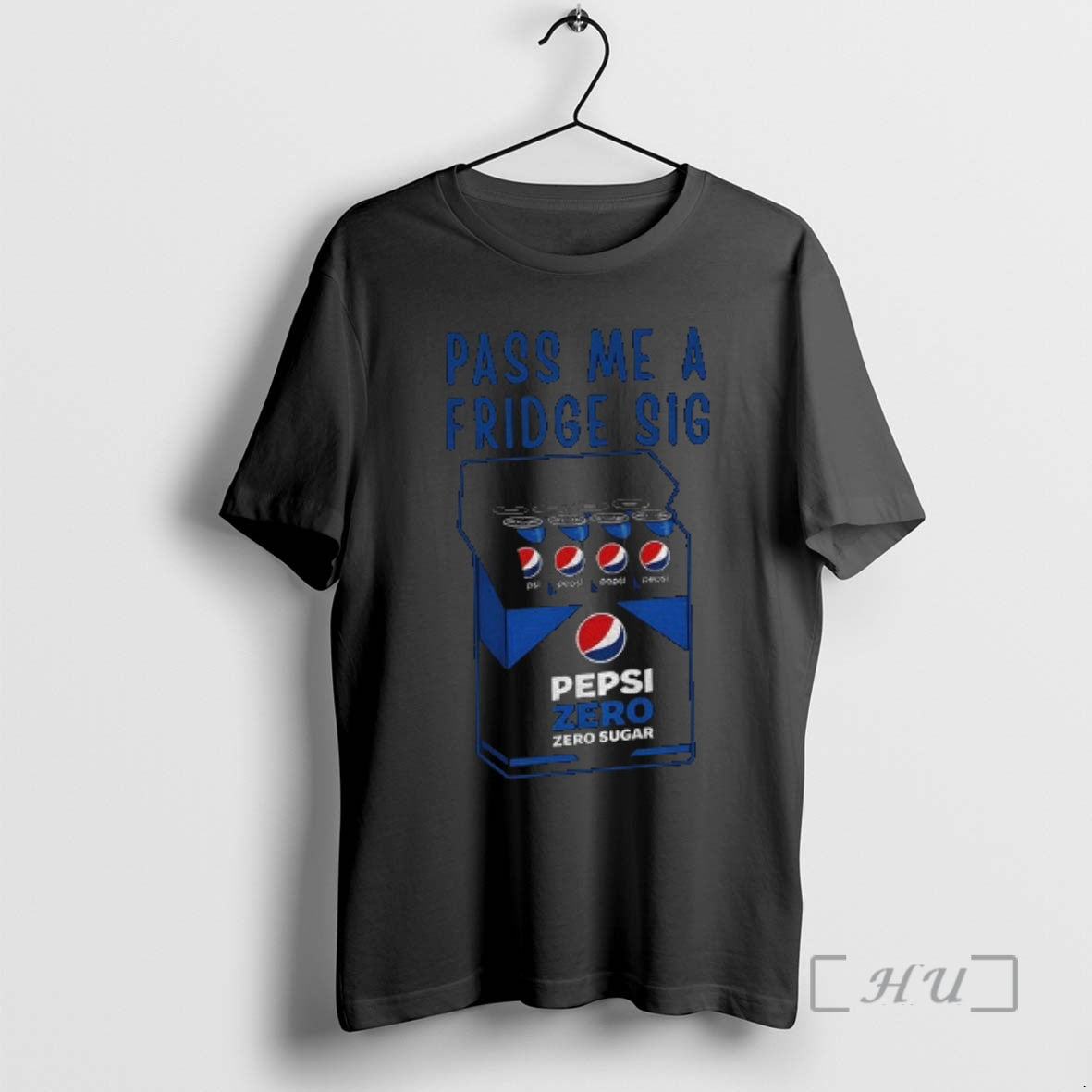 Officials Pepsi Zero Sugar Fridge Cig Pass Me A Fridge Sig Premium T Shirts Sweater Hoodie, Sweatshirt | InkThreadWorks.com