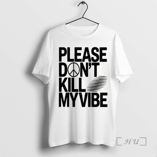 Officials Please Dont Kill My Vibe T-Shirts, Hoodie, Sweatshirt | InkThreadWorks.com
