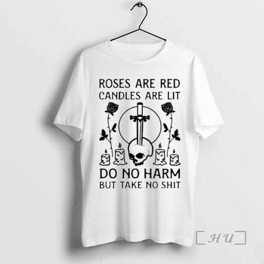 Officials Roses Are Red Candles Are Lit Do No Harm But Take No Shit Premium T-Shirts, Hoodie, Sweatshirt | InkThreadWorks.com