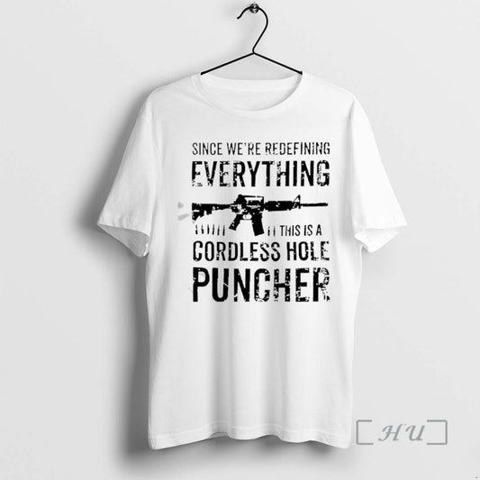 Officials Since Were Redefining Everything This Is Cordless Hole Puncher Redefine Item T-Shirts, Hoodie, Sweatshirt