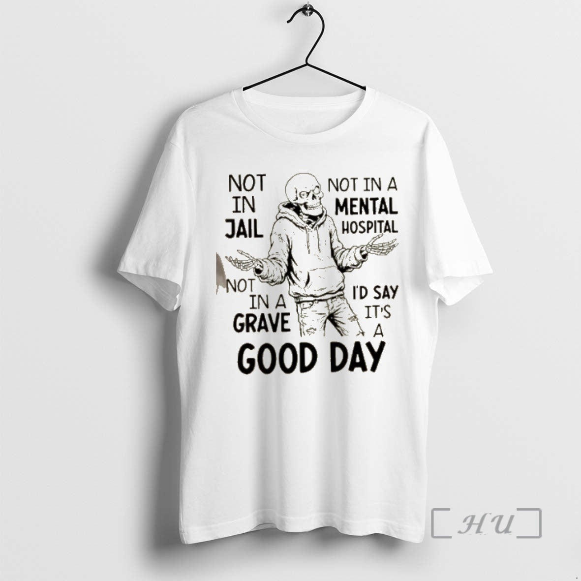 Officials Skeleton Not In Jail Not In A Mental Hospital Not In A Id Say T-Shirts, Hoodie, Sweatshirt | InkThreadWorks.com