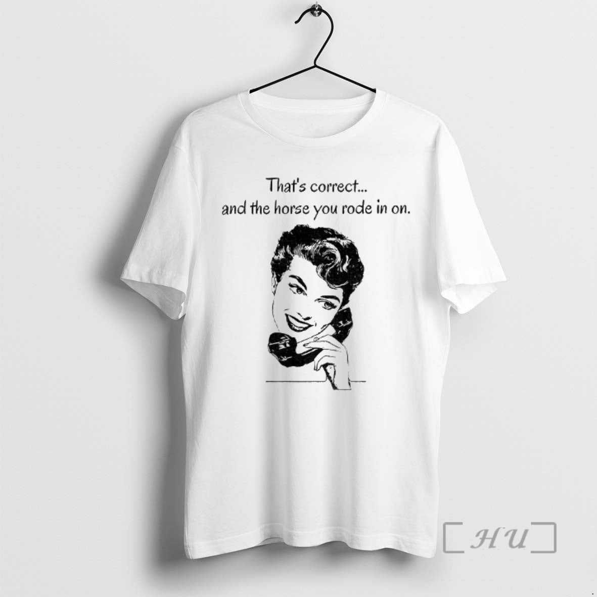 Officials Thats Correct And The Horse You Rode In On T-Shirts, Hoodie, Sweatshirt | InkThreadWorks.com