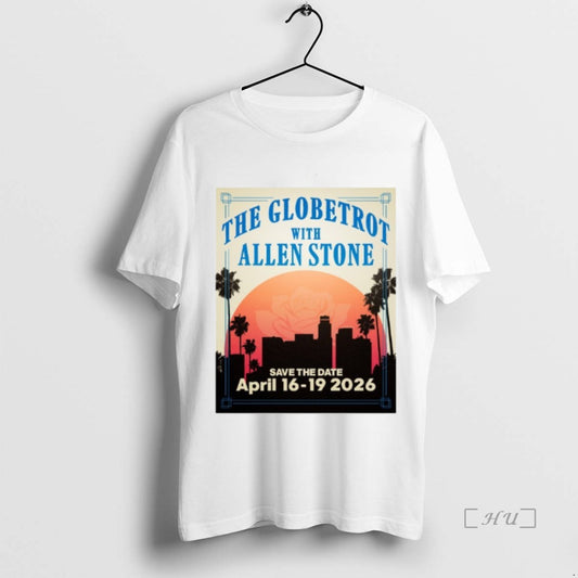 Officials The Globetrot Allen Stone April 16 19 2026 T-Shirts, Hoodie, Sweatshirt | InkThreadWorks.com