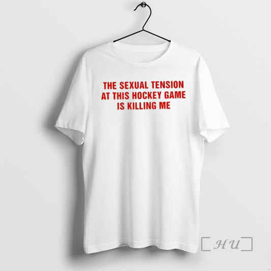 Officials The Sexual Tension In This Hockey Game Is Killing Me Text Premium T Shirts Hoodie, Sweatshirt | InkThreadWorks.com