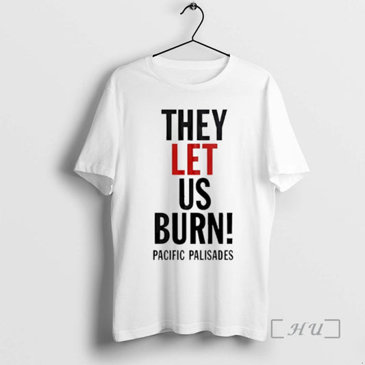 Officials They Let Us Burn Palisades Palisades T-Shirts, Hoodie, Sweatshirt | InkThreadWorks.com