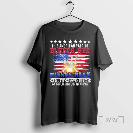 Officials This American Patriot Bleeds Red Pissed Blue Shits White T-Shirts, Hoodie, Sweatshirt | InkThreadWorks.com