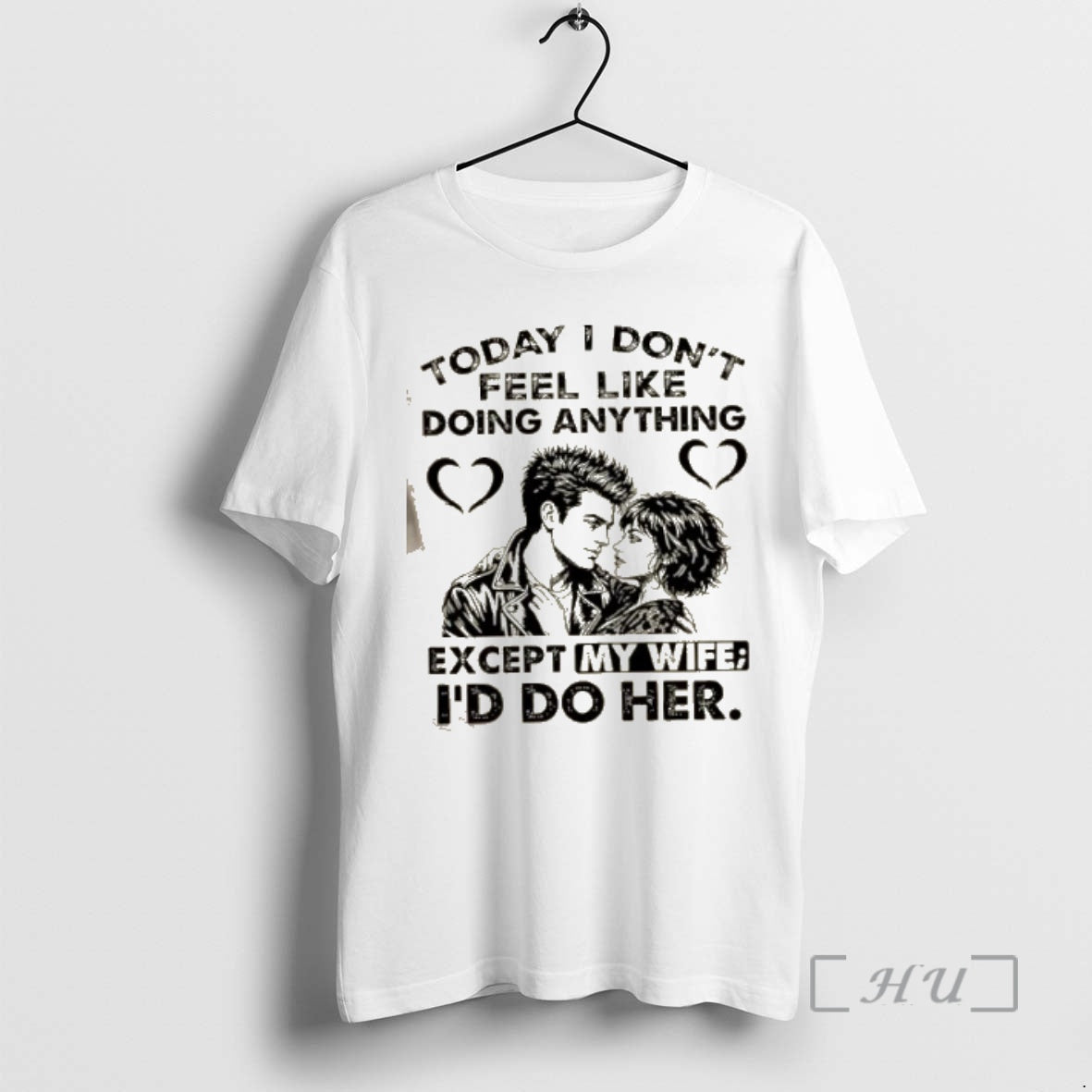 Officials Today I Dont Feel Like Doing Anything Except My Wife Id Do Her Premium T-Shirts, Hoodie, Sweatshirt