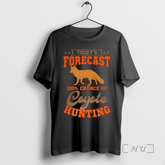 Officials Todays Forecast 100 Chance Of Coyote Hunting T-Shirts, Hoodie, Sweatshirt | InkThreadWorks.com