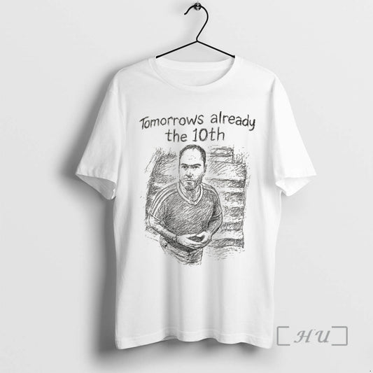 Officials Tomorrows Already The 10th T-Shirts, Hoodie, Sweatshirt | InkThreadWorks.com