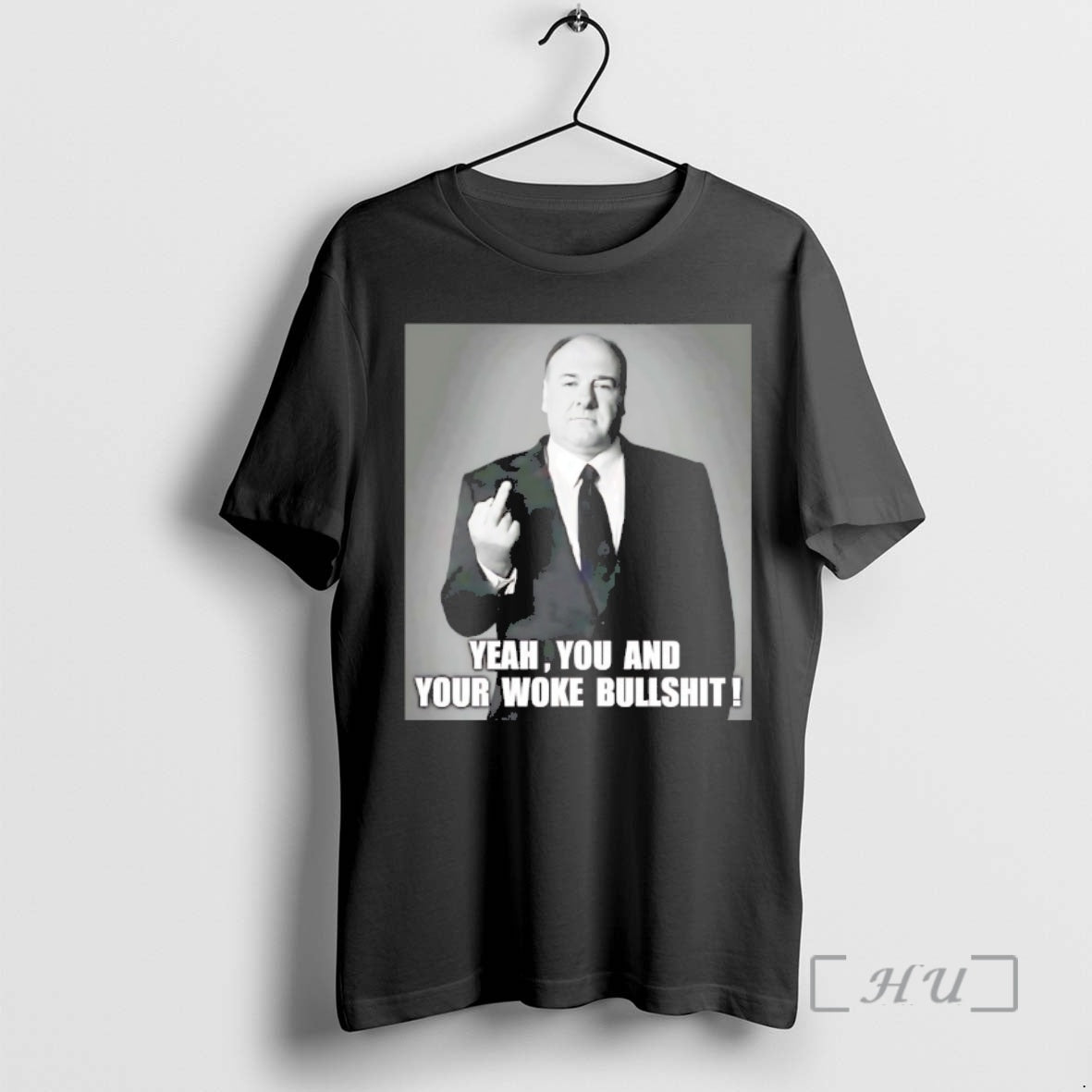 Officials Tony Soprano Yeah You And Your Woke Bullshit T-Shirts, Hoodie, Sweatshirt | InkThreadWorks.com