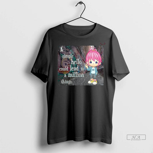 Officials Trendy Graffiti A Simple Hello Could Lead To A Million Things Shirt Sweater