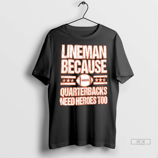 Officials Trendy Lineman Because Quarterbacks Need Heroes Too Shirt Sweater