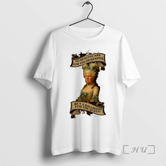 Officials Trump No Healthcare For You Peasants T-Shirts, Hoodie, Sweatshirt | InkThreadWorks.com