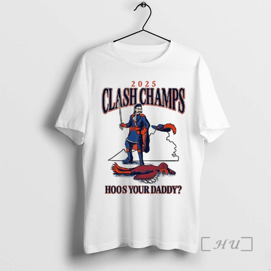 Officials Virginia Cavaliers Vs Virginia Tech Hokies 2025 Clash Champs Hoos Your Daddy Premium T-Shirts, Hoodie, Sweatshirt