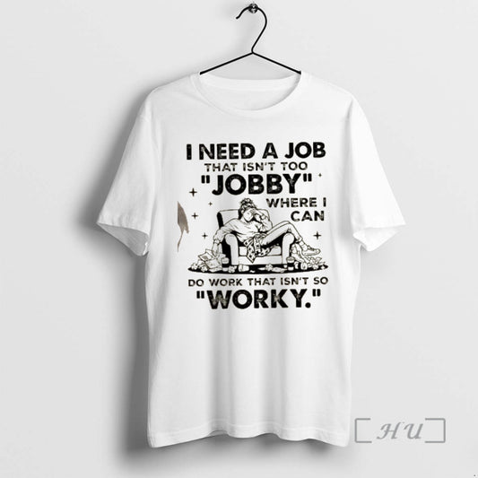 Officials Women I Need A Job That Isnt Too Jobby Where I Can Do Work T-Shirts, Hoodie, Sweatshirt | InkThreadWorks.com