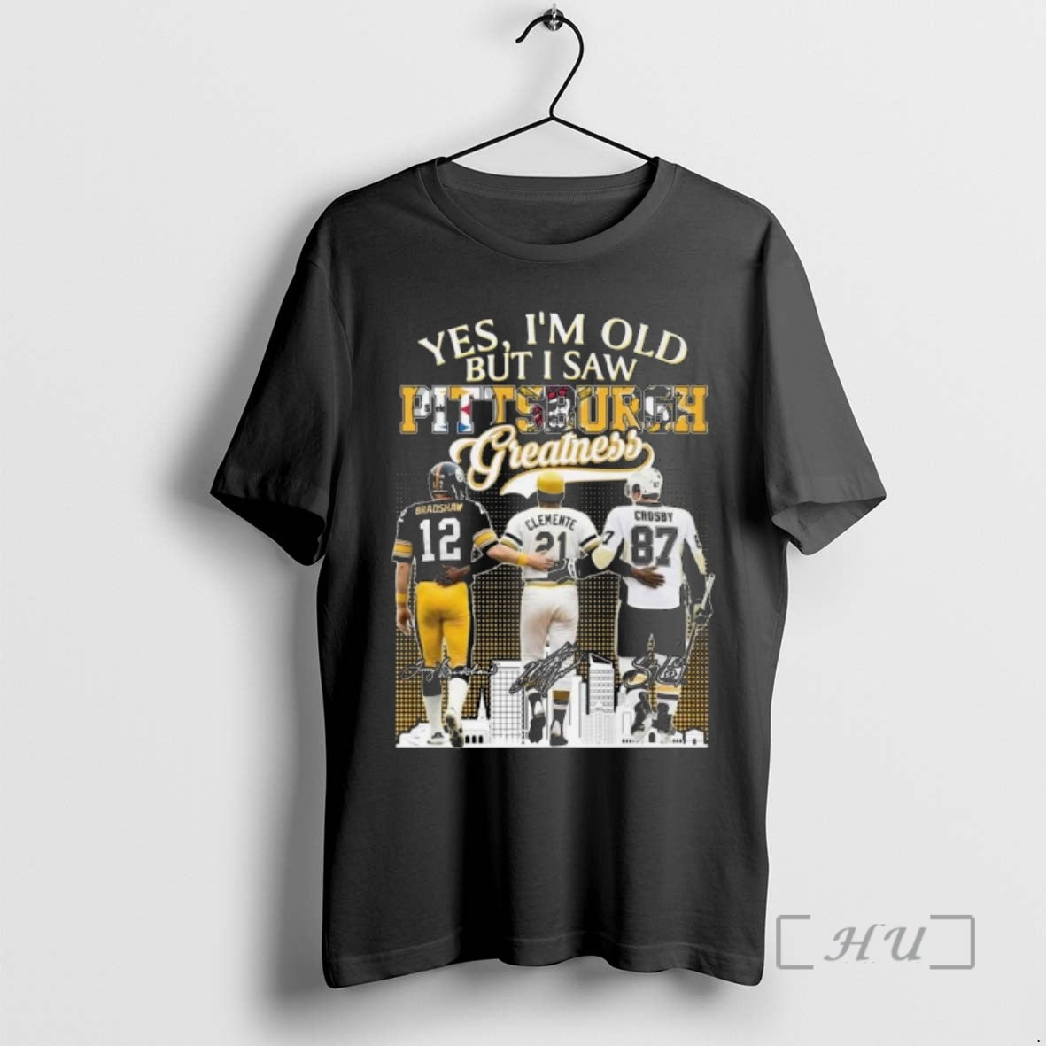 Officials Yes Im Old But I Saw Pittsburgh Greatness Bradshaw Clemente And Crosby Signatures Premium T-Shirts, Hoodie,...