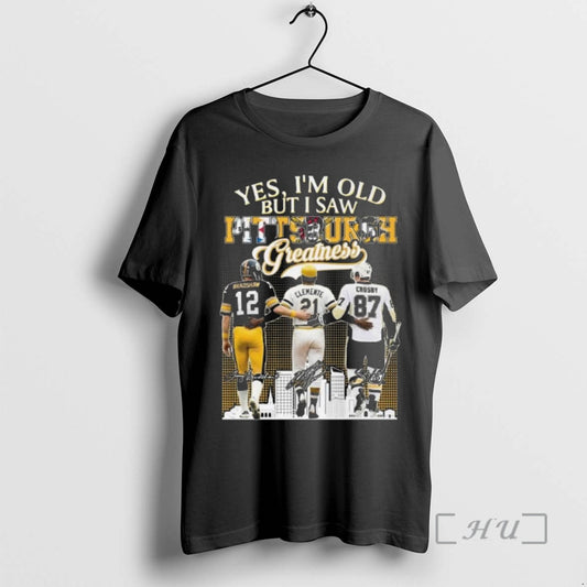 Officials Yes Im Old But I Saw Pittsburgh Greatness Bradshaw Clemente And Crosby Signatures Premium T-Shirts, Hoodie,...
