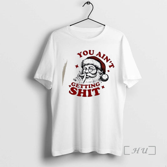 Officials You Aint Getting Shit Christmas 2025 Santa Claus Shhh T-Shirts, Hoodie, Sweatshirt | InkThreadWorks.com