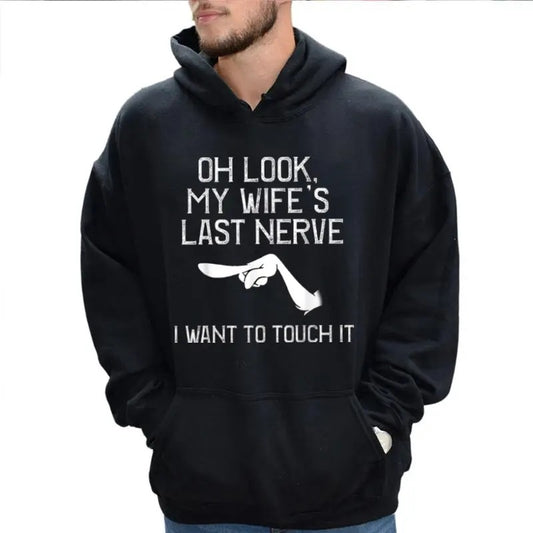 Oh Look, My Wife Is Last Nerve Funny Hoodie Casual Street Style Fleece Fabric Pullover Sweatshirt for Women for Men, Perfect Gift