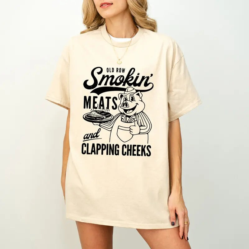 Old Row Smokin' Meats And Clapping Cheeks Shirt, Summer Cookout Gift, Funny BBQ Enthusiasts Shirt, Kitchen Chef Gifts, Funny Cook Shirt