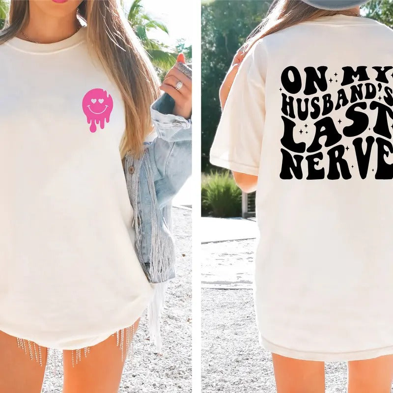 On My Husband's Last Nerve Shirt, Funny Smile Face Wifey Tee, Engagement Gift For Bride, Trendy Wife T-shirt,...