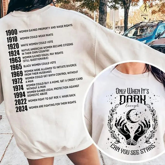 Only When It's Dark Enough Can You See The Stars Sweatshirt, Women Rights Shirt, Fight T- Shirt Hoodie | InkThreadWorks.com