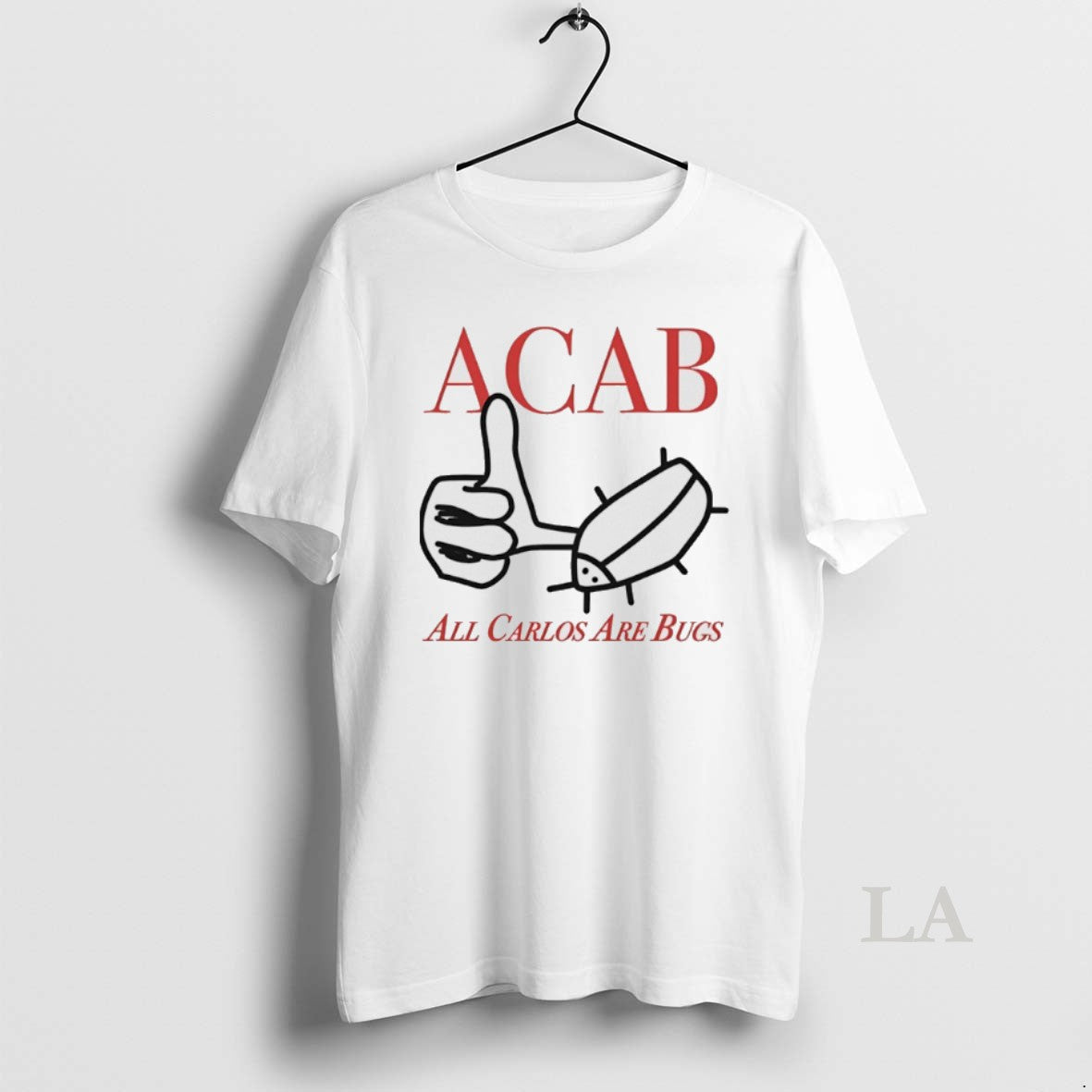 Original Acab All Carlos Are Bug T-Shirts, Hoodie, Sweatshirt | InkThreadWorks.com
