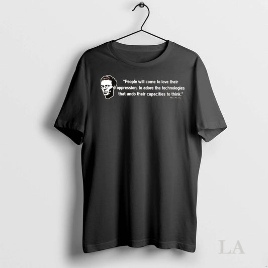Original Aldous Huxley People Will Come To Love Their Oppression To Adore Technologies