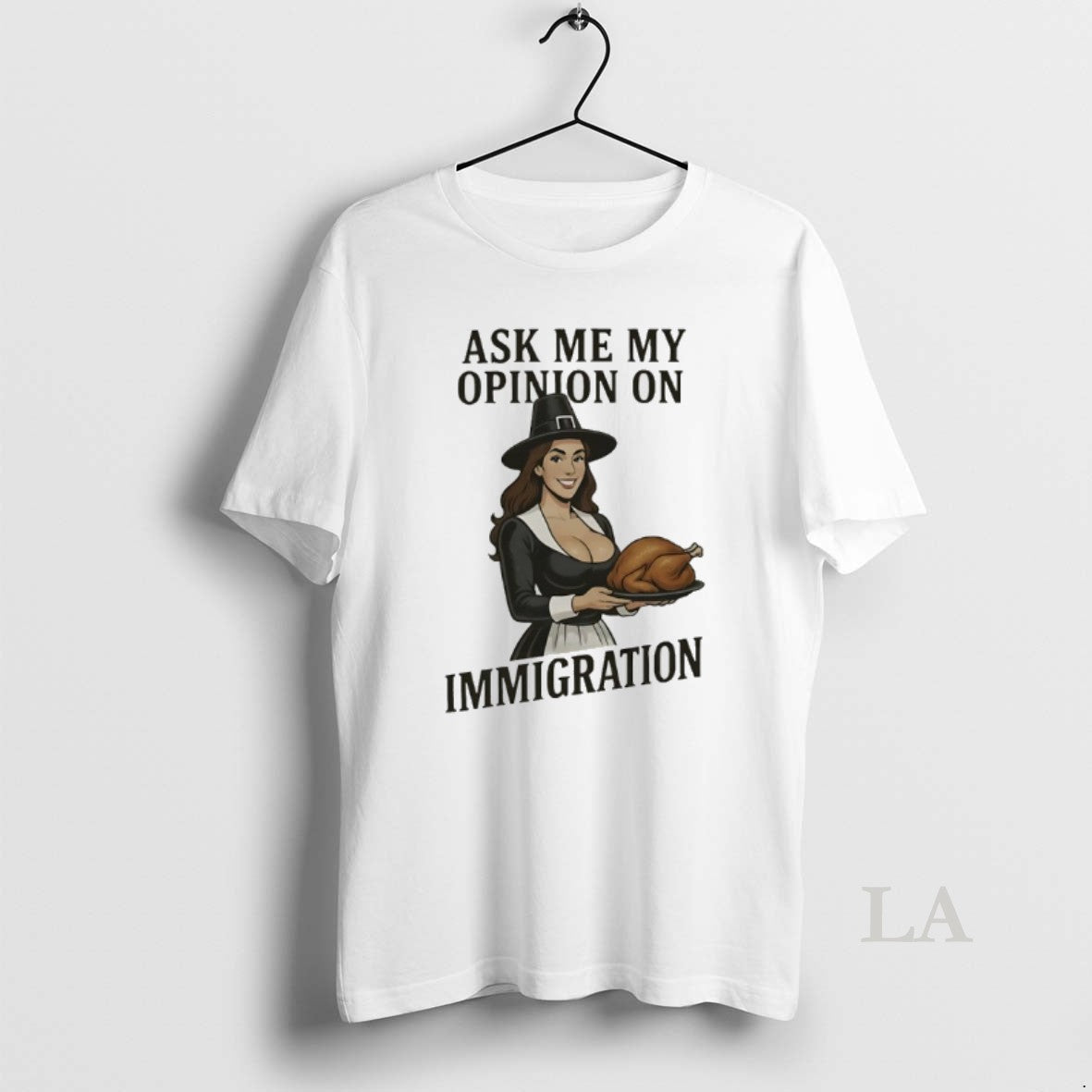 Original Ask Me My Opinion On Immigration Happy Thanksgiving T-Shirts, Hoodie, Sweatshirt | InkThreadWorks.com