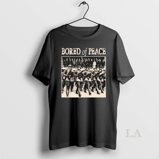 Original Bored Of Peace Anti Trump