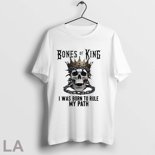 Original Bones Of A King I Was Born To Rule My Path King Skull