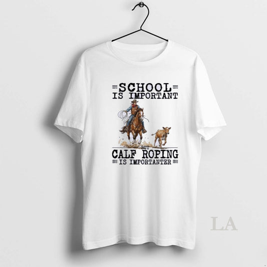 Original Calf Roping School Is Important T-Shirts, Hoodie, Sweatshirt | InkThreadWorks.com
