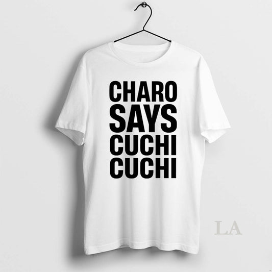 Original Charo Says Cuchi Cuchi Circle T-Shirts, Hoodie, Sweatshirt | InkThreadWorks.com