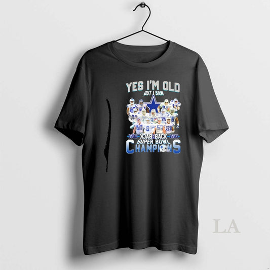 Original Dallas Cowboys Yes Im Old But I Saw Back 2 Back 1992 1993 Super T-Shirts, Hoodie, Sweatshirt | InkThreadWorks.com