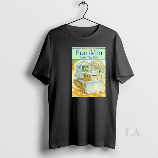 Original Franklin Ends The Fed Federal Reserve T-Shirts, Hoodie, Sweatshirt | InkThreadWorks.com