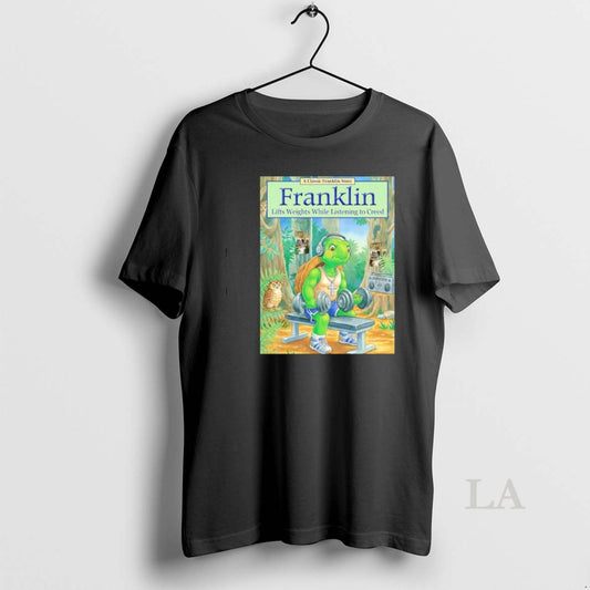 Original Franklin Lifts Weights While Listening To Creed T-Shirts, Hoodie, Sweatshirt | InkThreadWorks.com