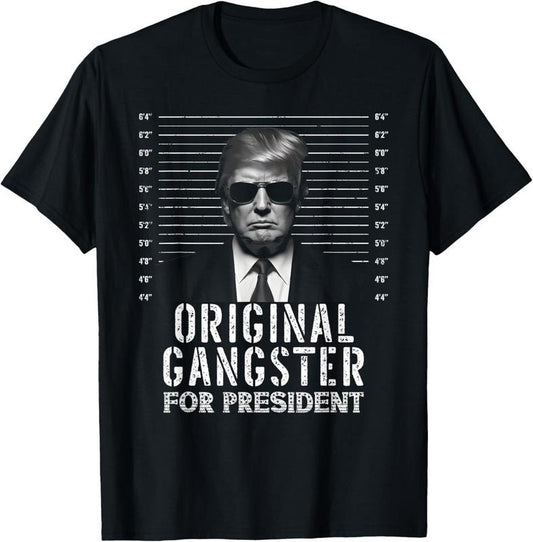Original Gangster For President Donald Trump Mugshot T-Shirt