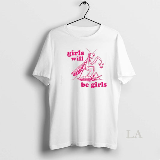 Original Girls Will Be Girls Designs T-Shirts, Hoodie, Sweatshirt | InkThreadWorks.com