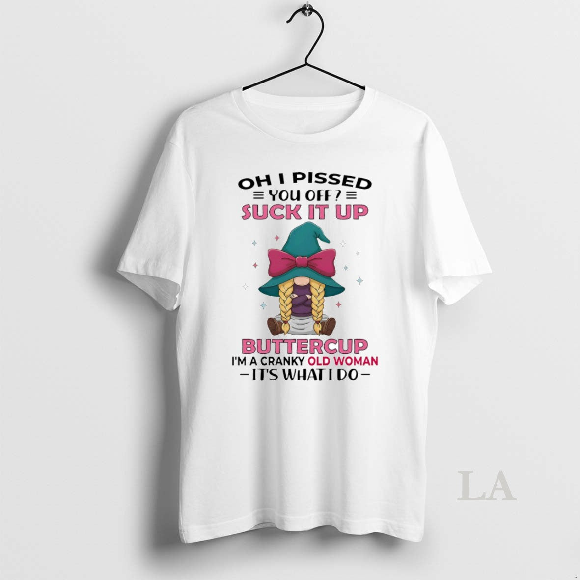 Original Gnome Oh I Pissed You Off Suck Up Buttercup Im Cranky Old T-Shirts, Hoodie, Sweatshirt