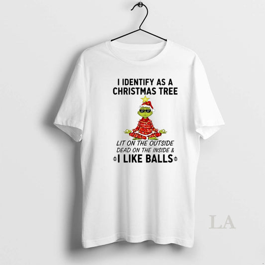 Original Grinch I Identify As A Christmas Tree Lit On The Outside Dead On The T-Shirts, Hoodie, Sweatshirt
