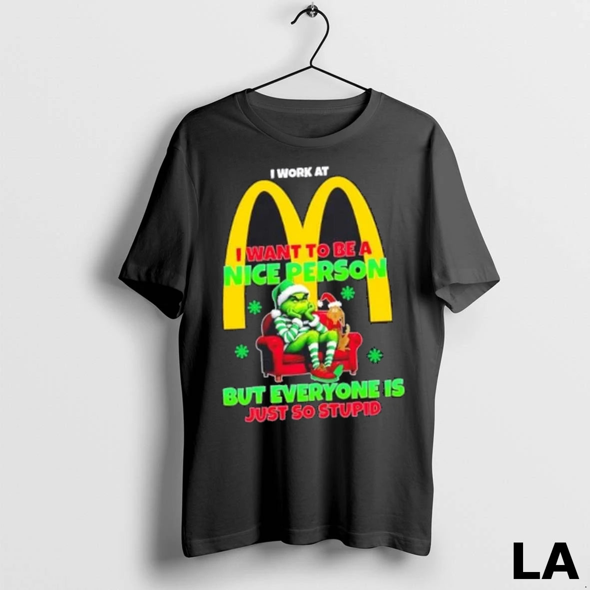 Original Grinch I Work At Mcdonalds I Want To Be A Nice Person But Everyone