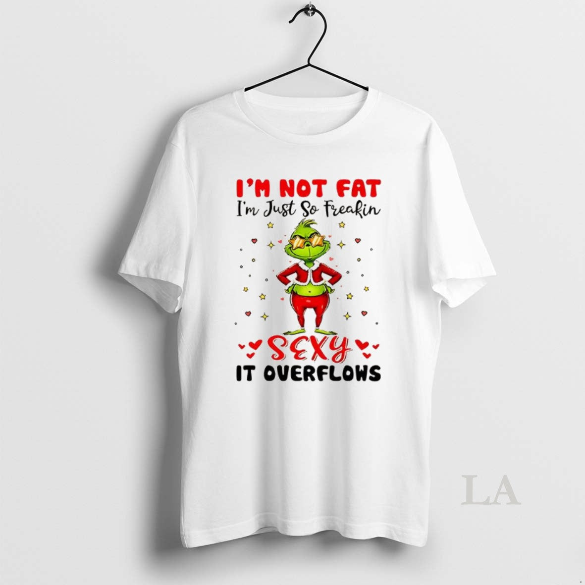 Original Grinch Im Not Fat Im Just So Freakin Sexy It Overflows Meme Christmas T-Shirts, Hoodie, Sweatshirt