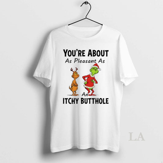 Original Grinch Santa Youre About As Pleasant As An Itchy Butthole T-Shirts, Hoodie, Sweatshirt | InkThreadWorks.com