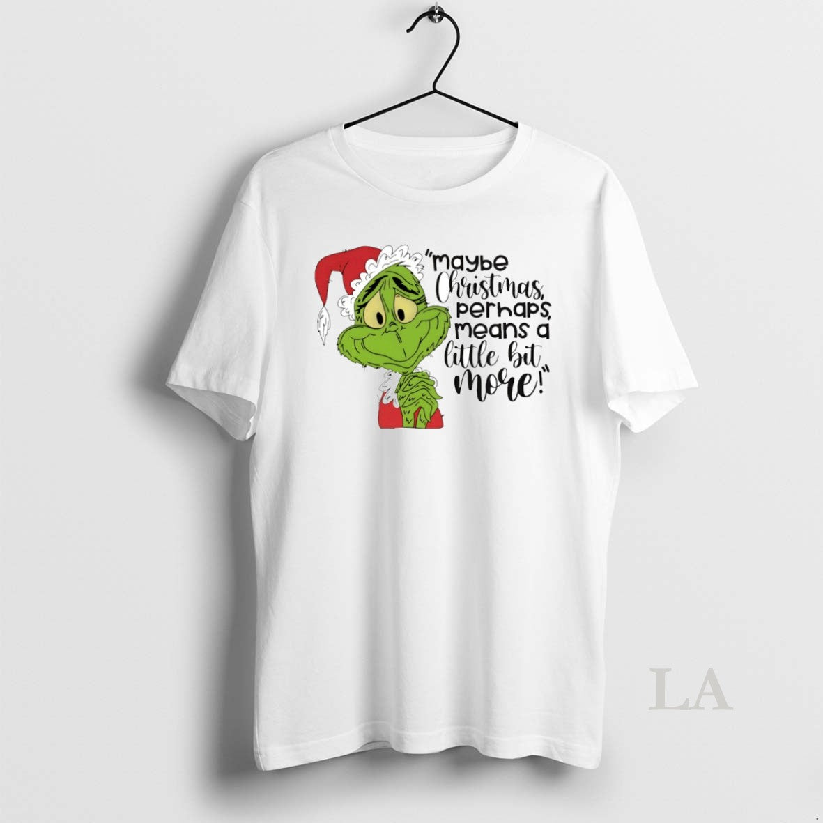 Original Grinch Maybe Christmas Perhaps Means A Little Bit More Circle T-Shirts, Hoodie, Sweatshirt | InkThreadWorks.com