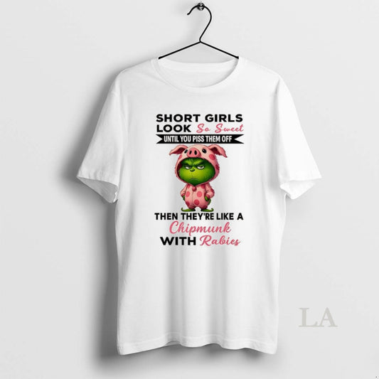 Original Grinch Short Girls Look So Sweet Until You Piss Them Off Then Theyre Like T-Shirts, Hoodie, Sweatshirt